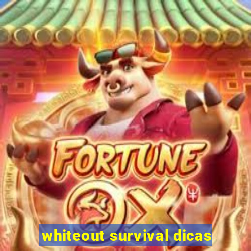 whiteout survival dicas